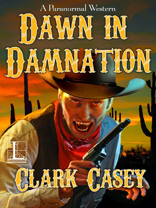 Title details for Dawn in Damnation by Clark Casey - Available